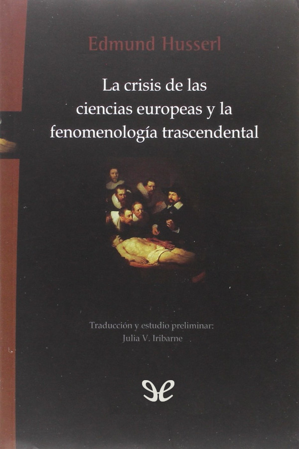 La crisis de las ciencias europeas y la fenomenología trascendental