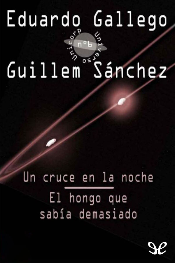 Un cruce en la noche. El hongo que sabía demasiado