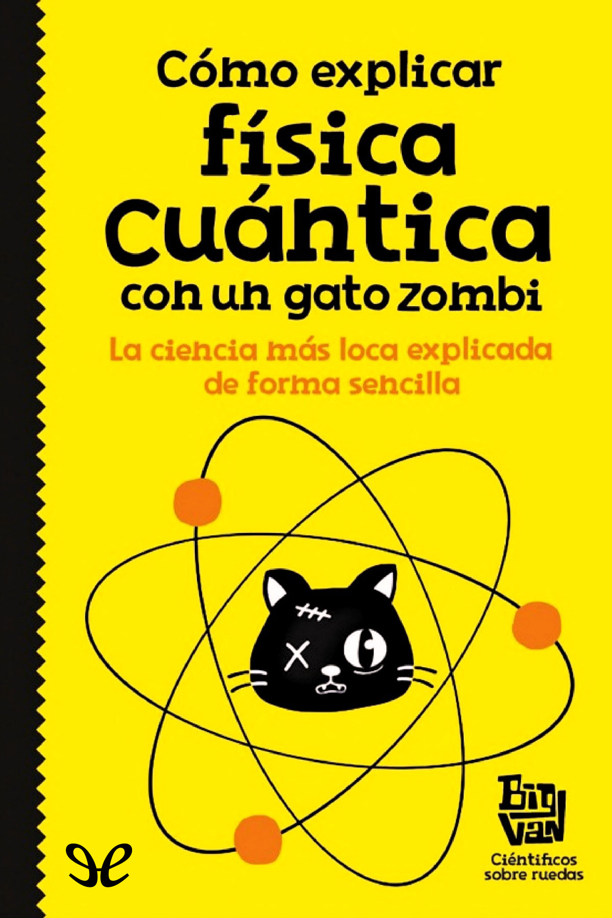 Cómo explicar física cuántica con un gato zombi