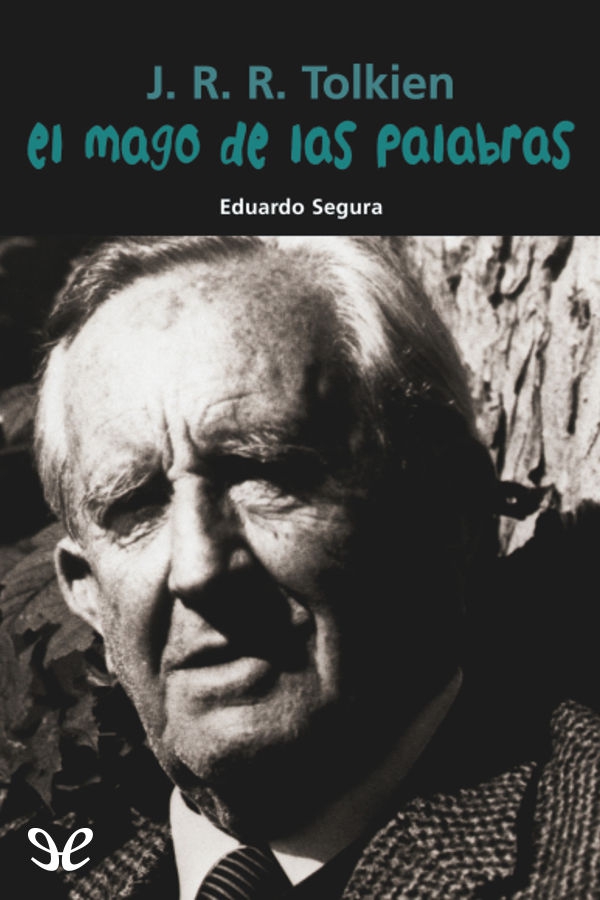 J. R. R. Tolkien, el mago de las palabras