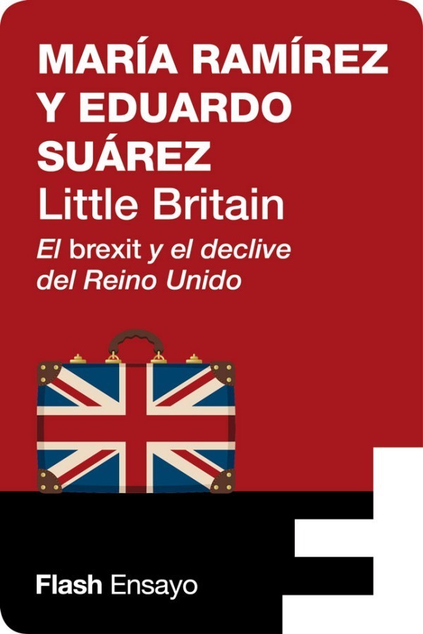 Little Britain. El «brexit» y el declive del Reino Unido