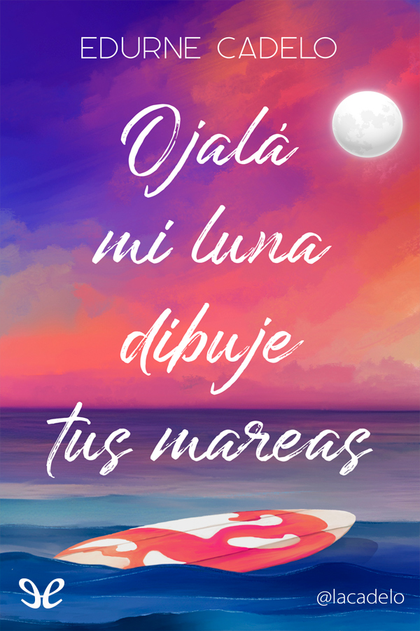 Ojalá mi luna dibuje tus mareas