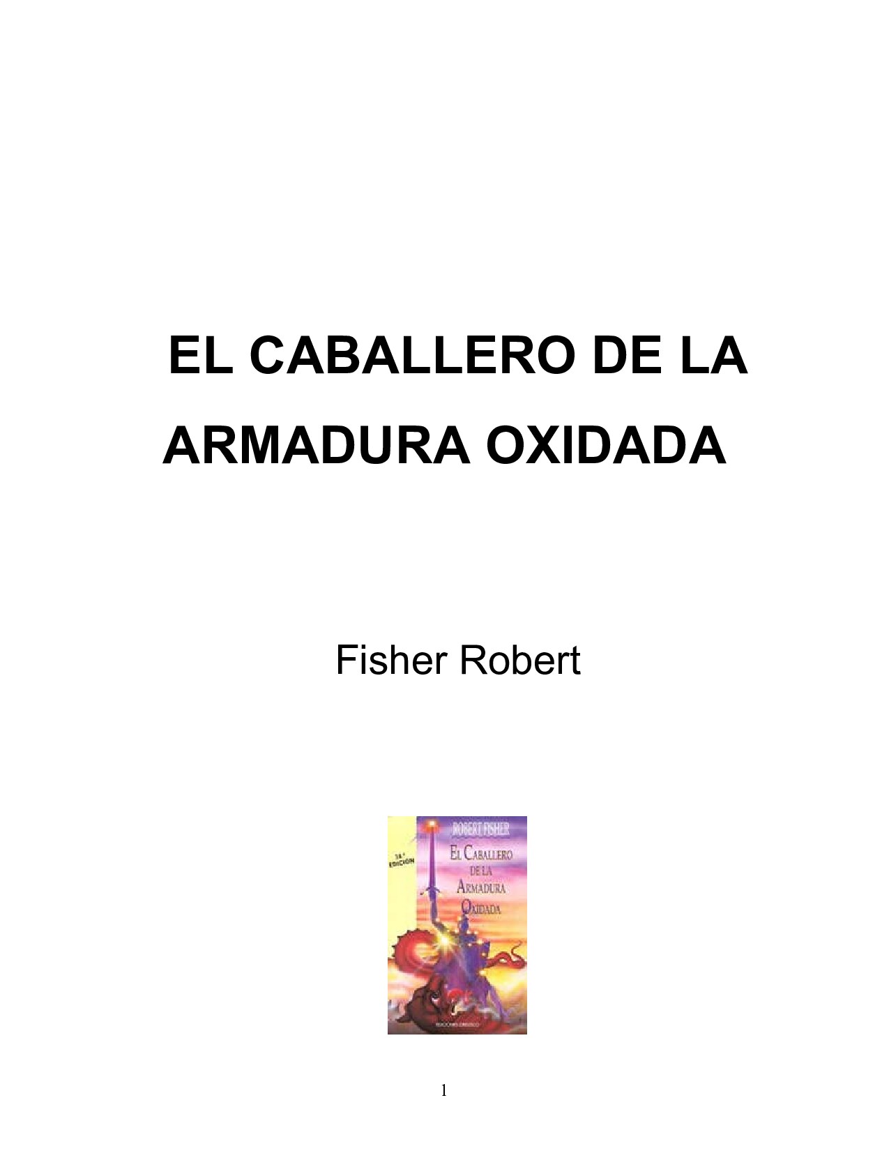 Microsoft Word - RobertFisher_ElCaballeroDeLaArmaduraOxidada.doc