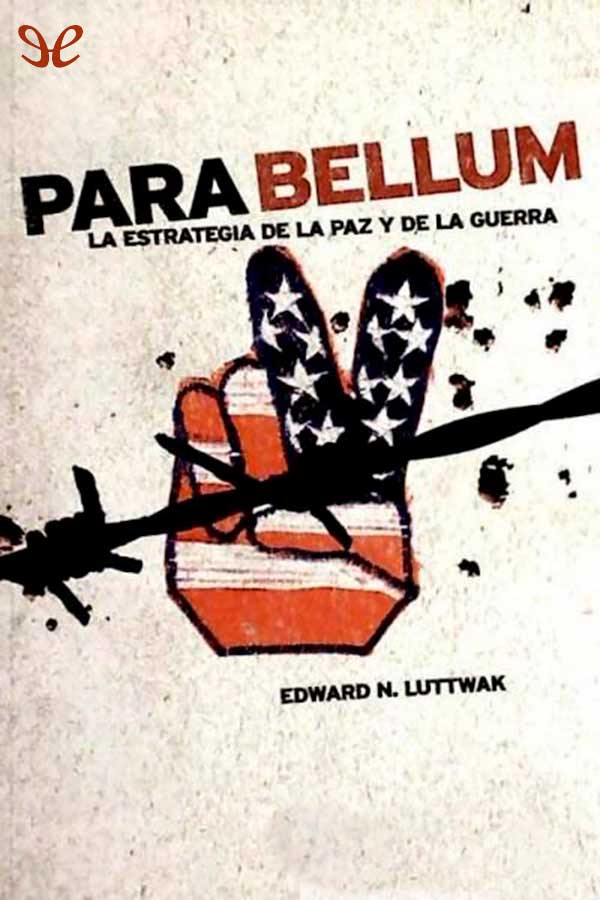 Para bellum: la estrategia de la paz y de la guerra