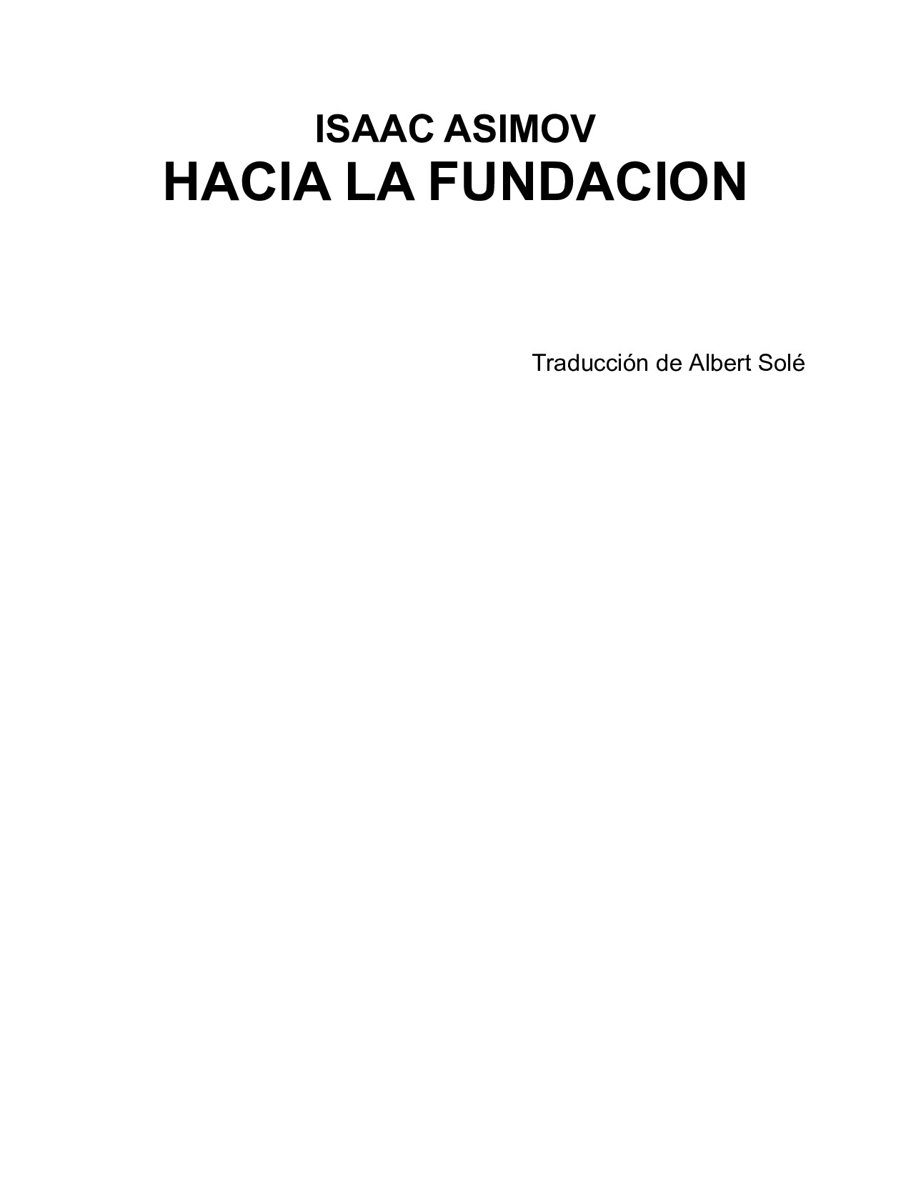 Microsoft Word - Asimov, Isaac - F7 Hacia la Fundaci.n.doc