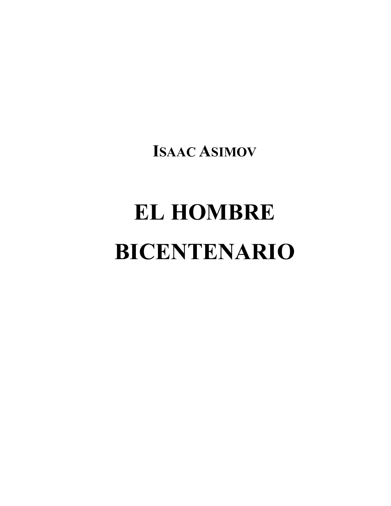 Microsoft Word - Issac Asimov - El Hombre Bicentenario.doc