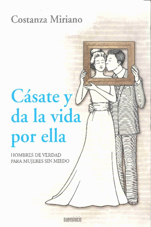 Cásate y da la vida por ella