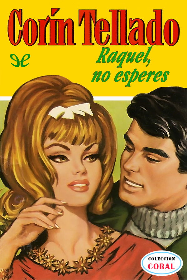 Raquel, no esperes