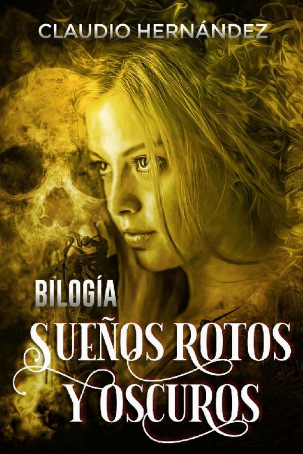 Bilogía. Sueños rotos y oscuros