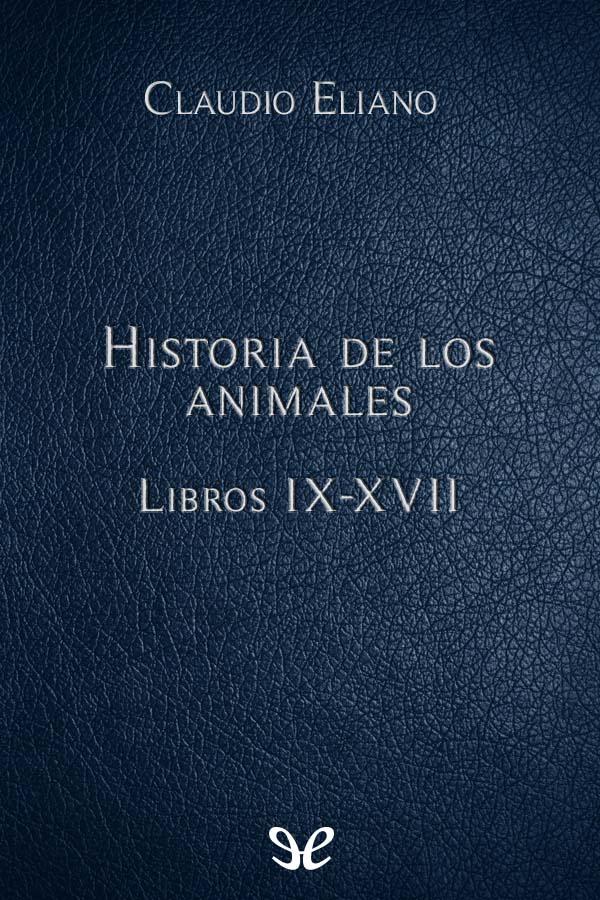 Historia de los animales Libros IX-XVII