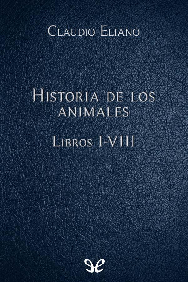 Historia de los animales Libros I-VIII