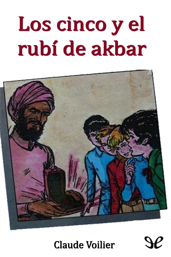 Los Cinco y el rubí de Akbar