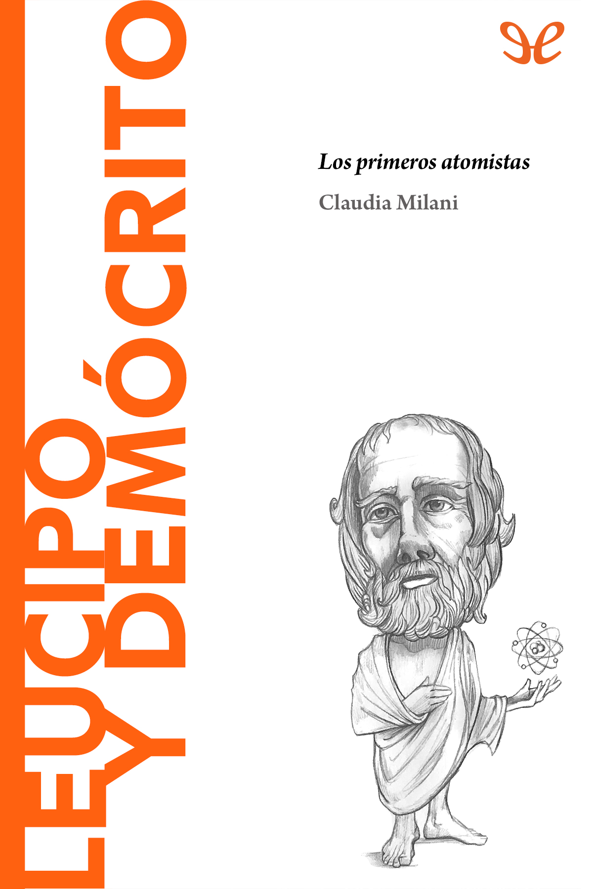 Leucipo y Demócrito. Los primeros atomistas