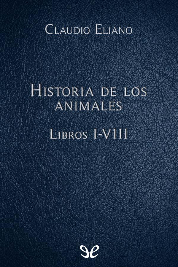 Historia de los animales Libros I-VIII