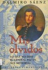 Mis olvidos. Lo que no dijo el general Paz en sus Memorias