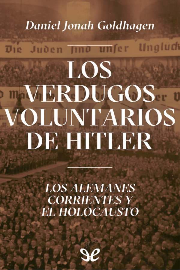 Los verdugos voluntarios de Hitler