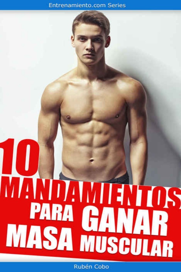 10 mandamientos para ganar masa muscular