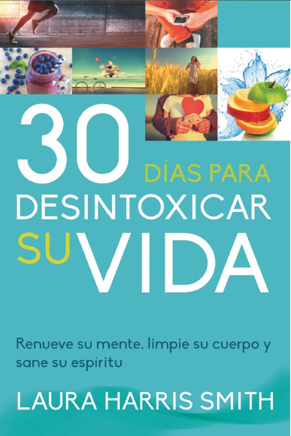 30 días para desintoxicar su vida