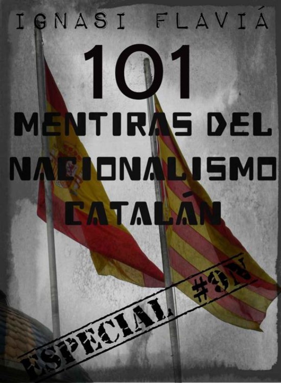 101 Mentiras del nacionalismo catalán. Especial #9N