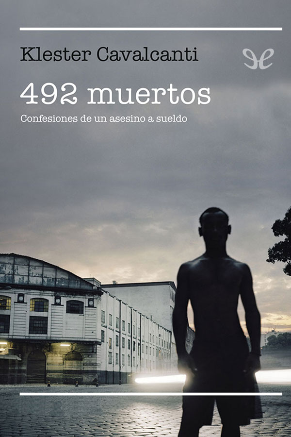 492 muertos. Confesiones de un asesino a sueldo