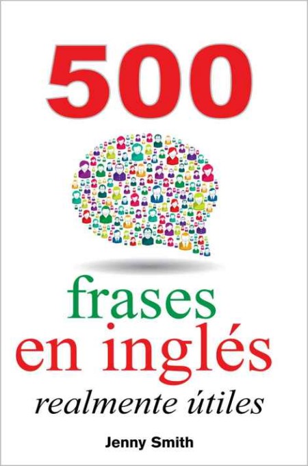 500 frases en inglés realmente útiles (La serie completa)