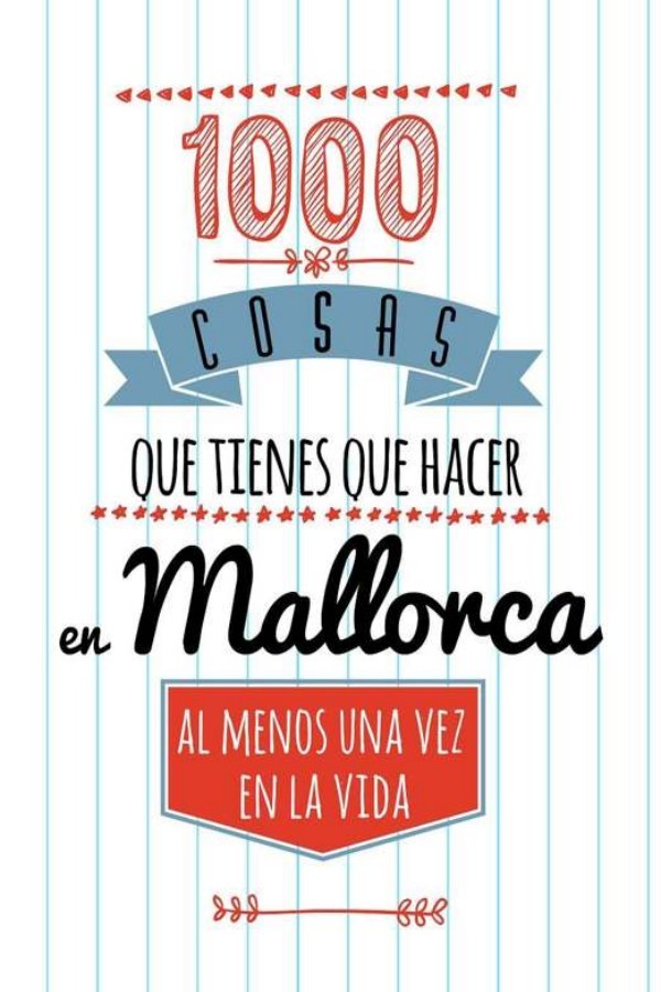 1000 cosas que tienes que hacer en Mallorca