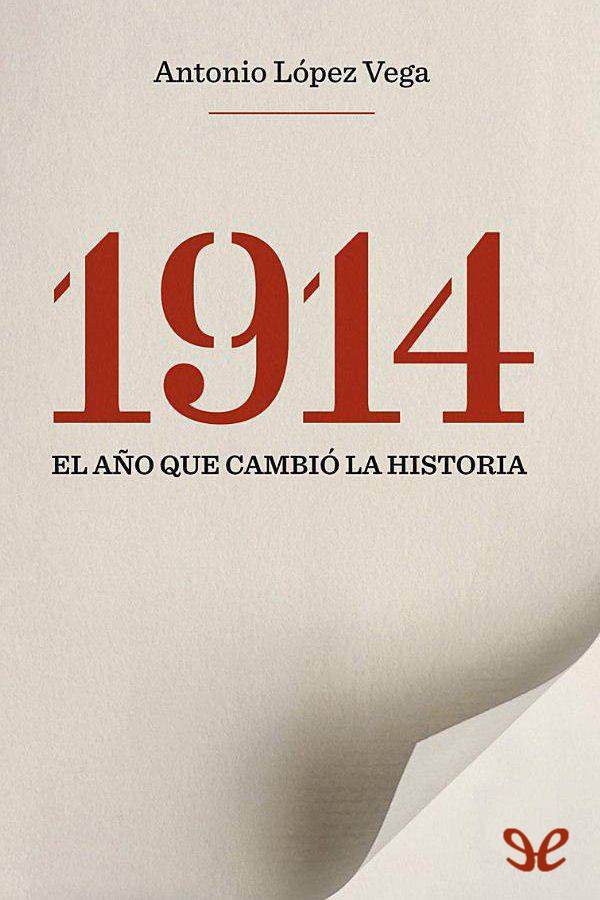 1914. El año que cambió la historia