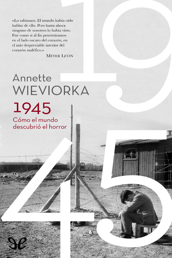 1945. Cómo el mundo descubrió el horror