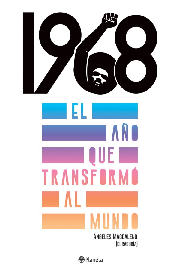 1968. El año que transformó al mundo