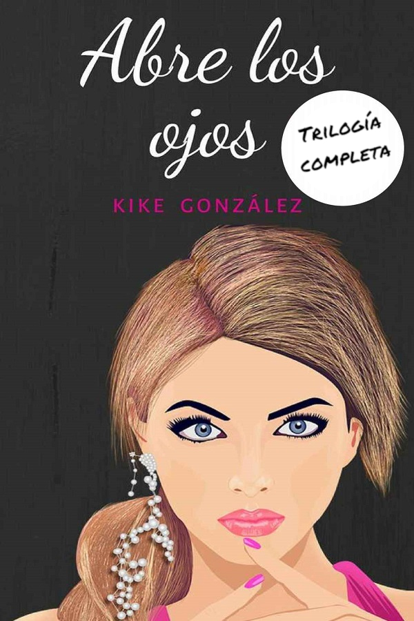 Abre los ojos: Trilogía completa