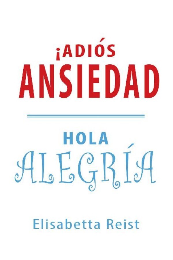 ¡Adiós ansiedad, hola alegria