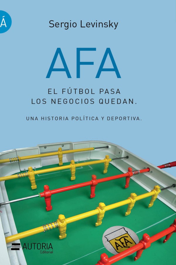 AFA. El fútbol pasa, los negocios quedan