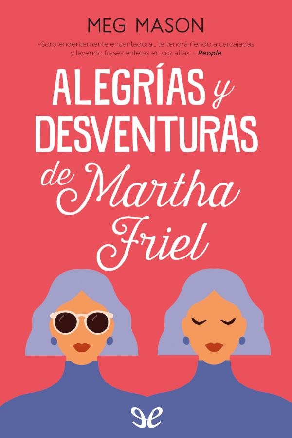 Alegrías y desventuras de Martha Friel