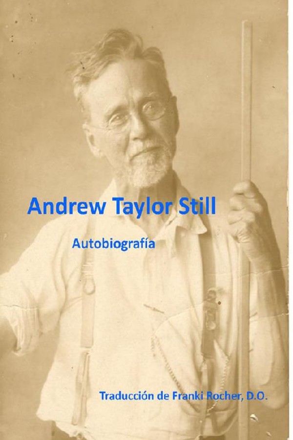 Andrew Taylor Still. Autobiografía