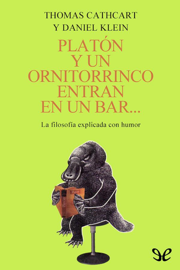 Platón y un ornitorrinco entran en un bar...