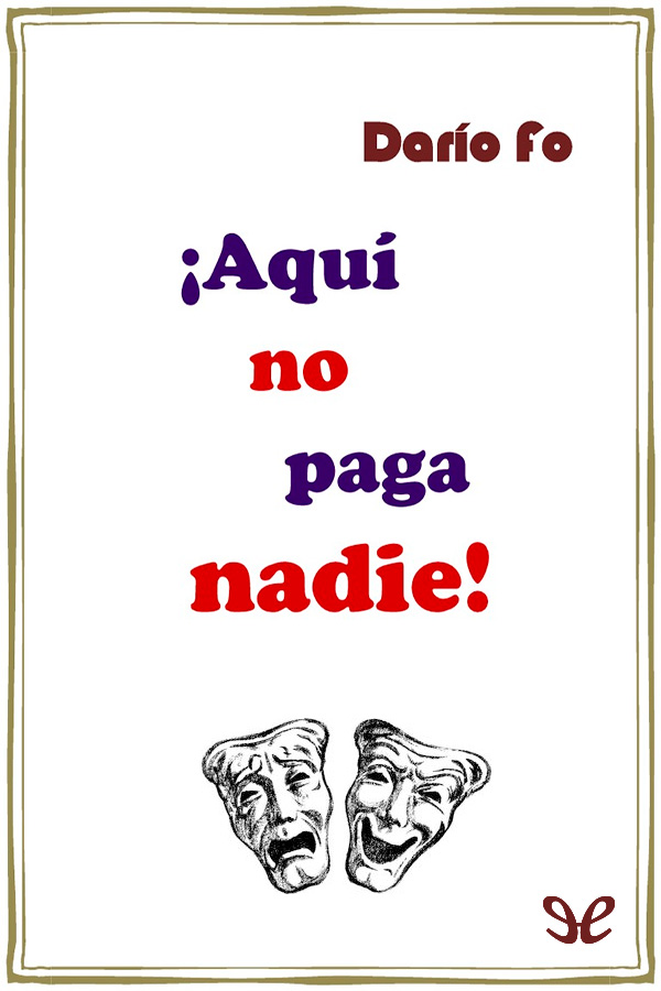 ¡Aquí no paga nadie!