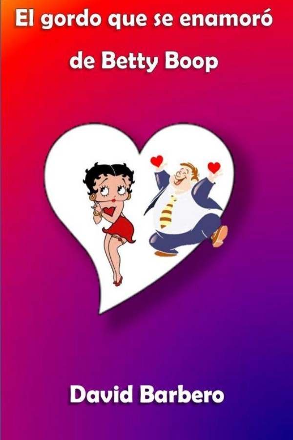 El gordo que se enamoró de Betty Boop