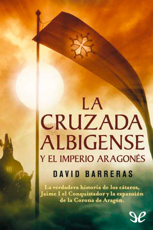 La Cruzada Albigense y el Imperio Aragonés