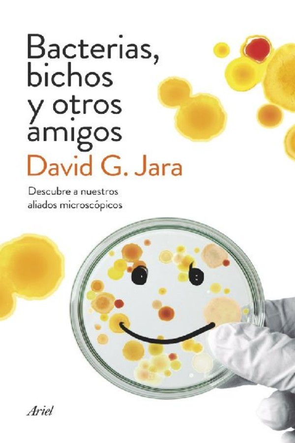 Bacterias, bichos y otros amigos