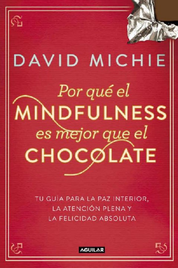 Por qué el Mindfulness es mejor que el chocolate