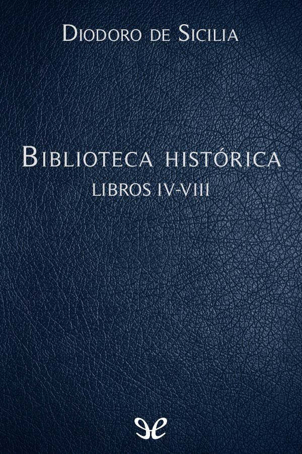 Biblioteca histórica Libros IV-VIII