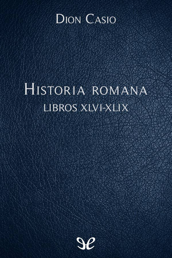 Historia romana Libros XLVI-XLIX