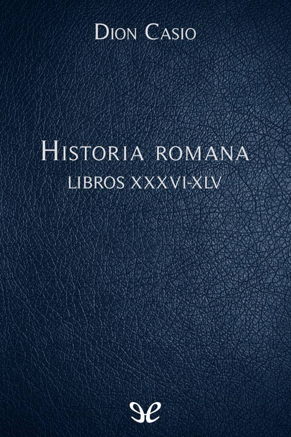 Historia romana Libros XXXVI-XLV