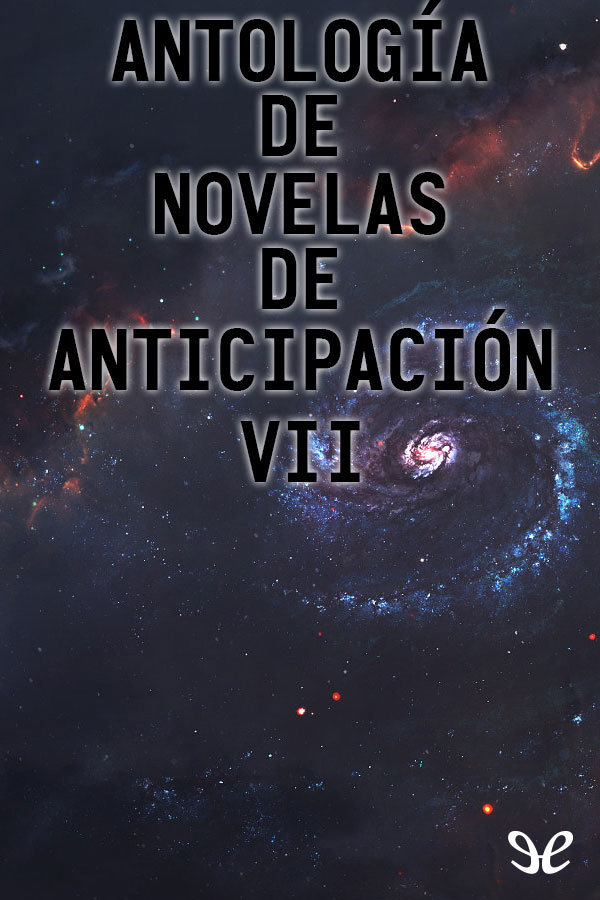 Antología de novelas de anticipación VII