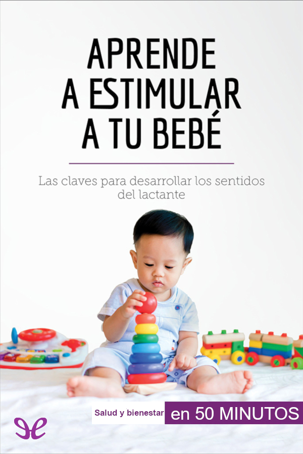 Aprende a estimular a tu bebé