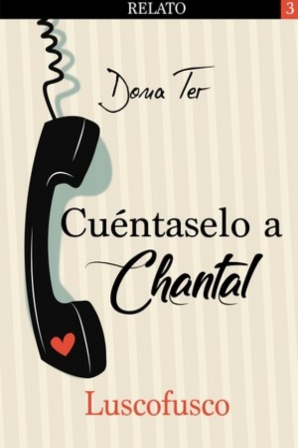 Cuéntaselo a Chantal. Luscofusco