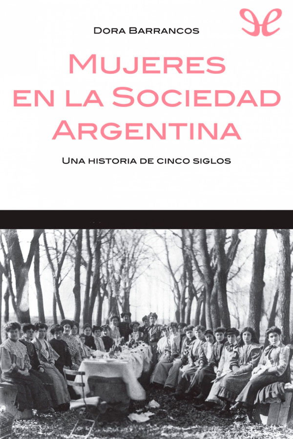 Mujeres en la sociedad argentina: una historia de cinco siglos