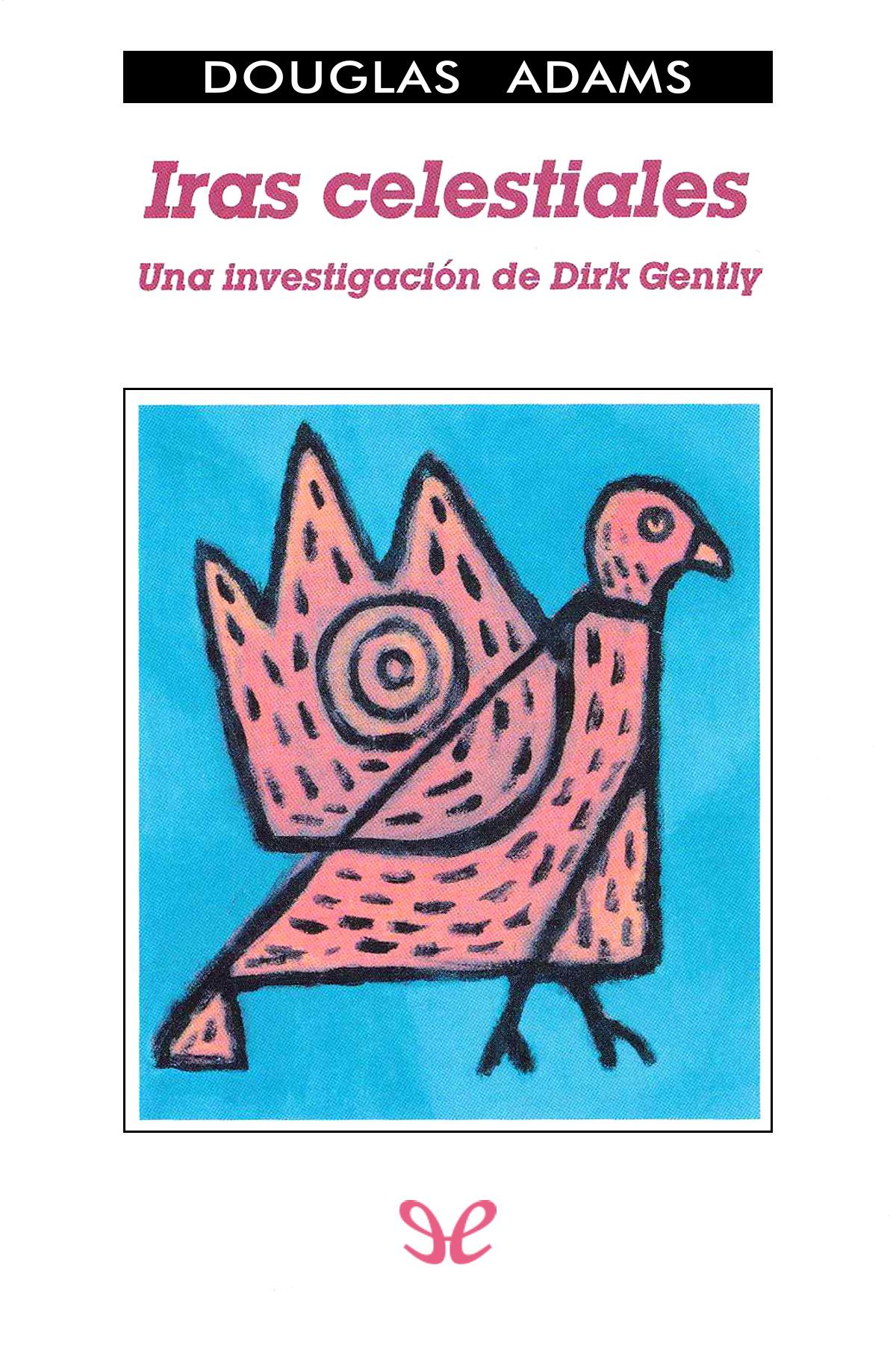 Iras celestiales. Una investigación de Dirk Gently