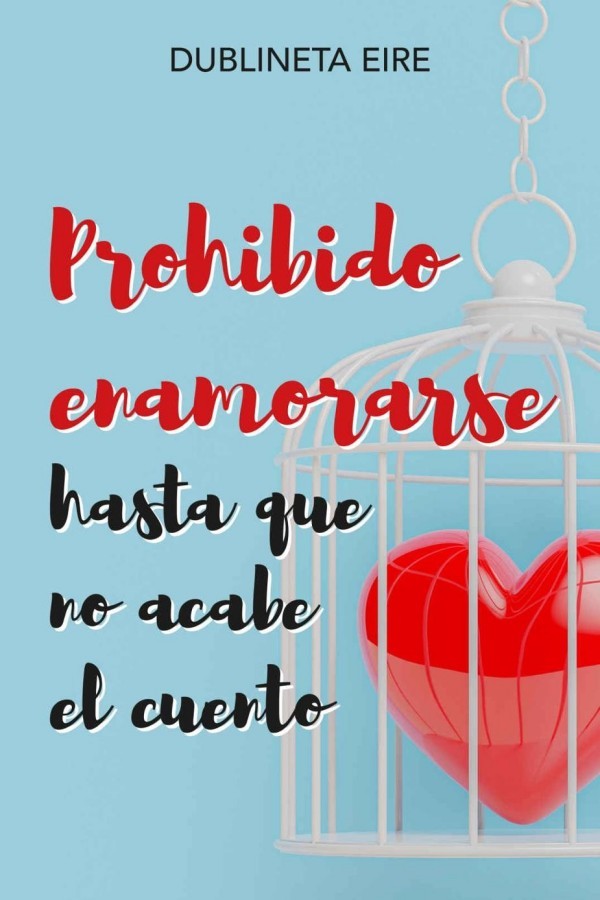 Prohibido enamorarse hasta que no acabe el cuento