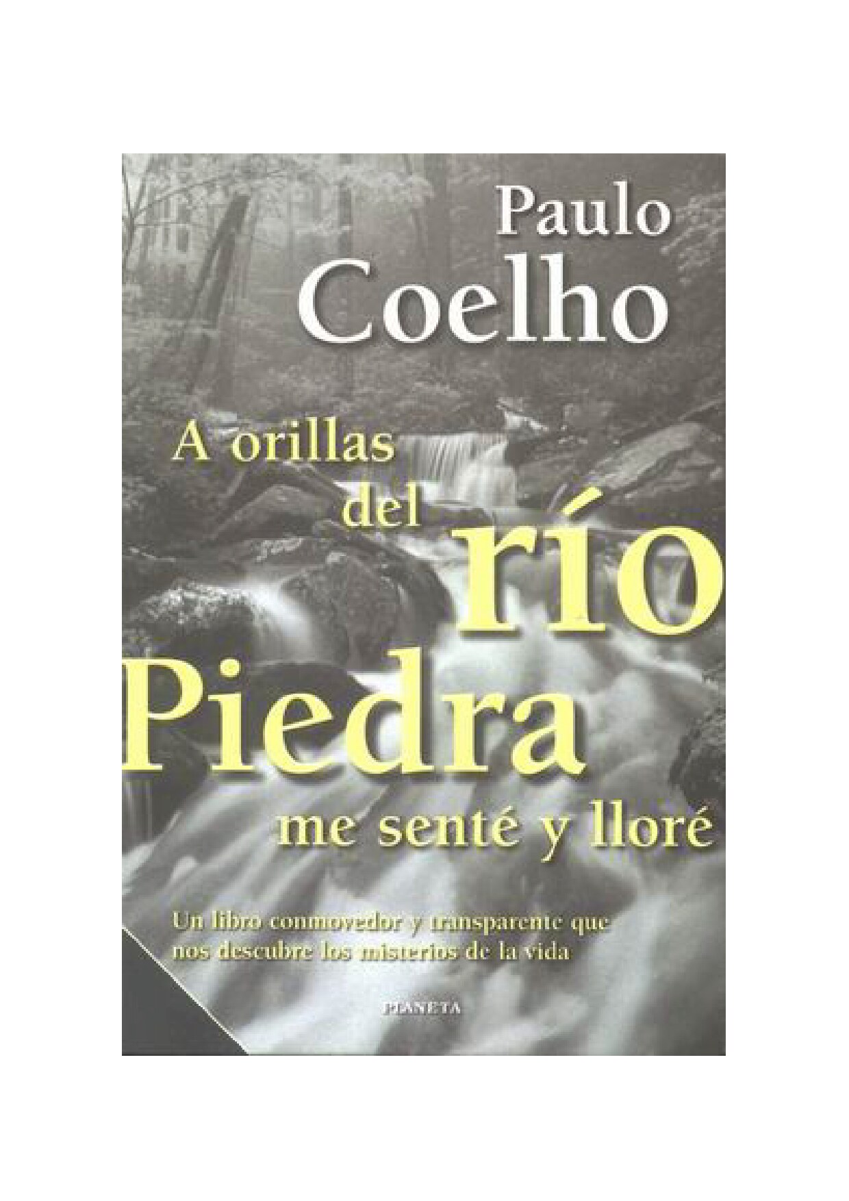A orillas del río Piedra me senté y lloré